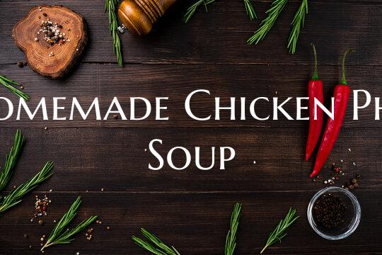 Homemade Chicken Pho Soup