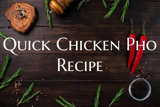 Quick Chicken Pho Recipe