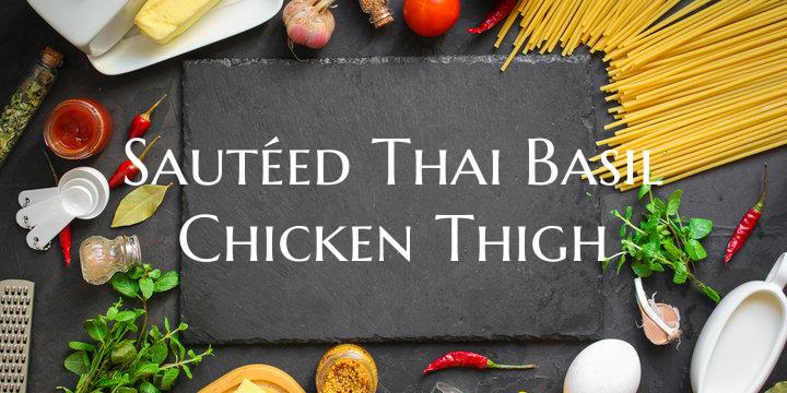 Sautéed Thai Basil Chicken ...
