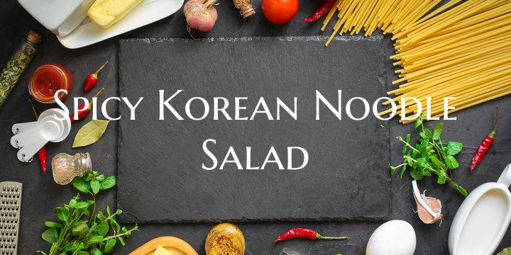 Spicy Korean Noodle Salad