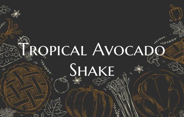 Tropical Avocado Shake
