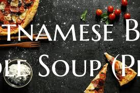 Vietnamese Beef Noodle Soup ...