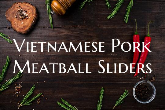 Vietnamese Pork Meatball Sli...